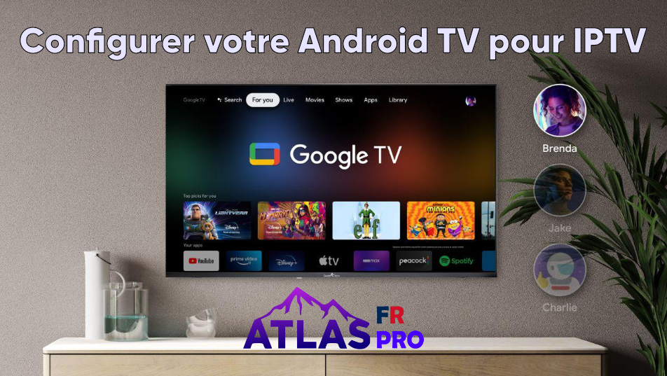 configurer votre Android TV pour IPTV avec Atlas Pro